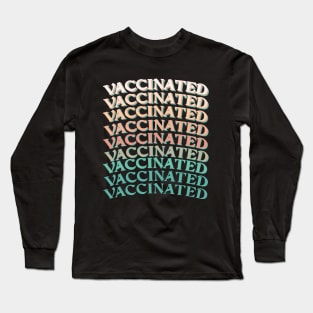 vaccinated covid 19 lettering Long Sleeve T-Shirt